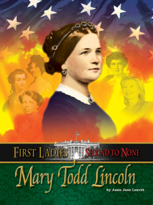 Title details for Mary Todd Lincoln by Amie Jane Leavitt - Available